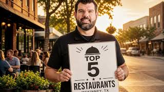 Top 5 Restaurants in McKinney, TX: A Local Foodie Guide