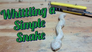 Whittling a Snake