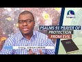 Psalm 91 prayer of protection from evil  evangelist joshua orekhie