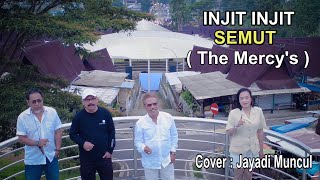 INJIT INJIT SEMUT [ THE MERCY'S - COVER : JAYADI MUNCUL