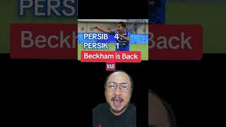 Beckham Is Back Persib Menang Lagi persib persibday persibbandung