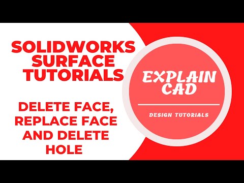 SOLIDWORKS SURFACE TUTORIALS 2022 | DELETE FACE, REPLACE FACE AND DELETE HOLE IN SOLIDWORKS SURFAC