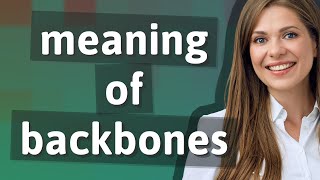 Backbones Meaning Of Backbones