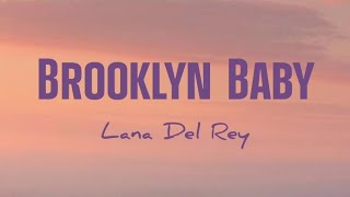 Lana Del Rey - Brooklyn Baby (Lirik+Terjemahan)