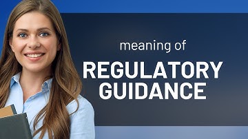 Understanding Regulatory Guidance: A Guide for English Language Learners