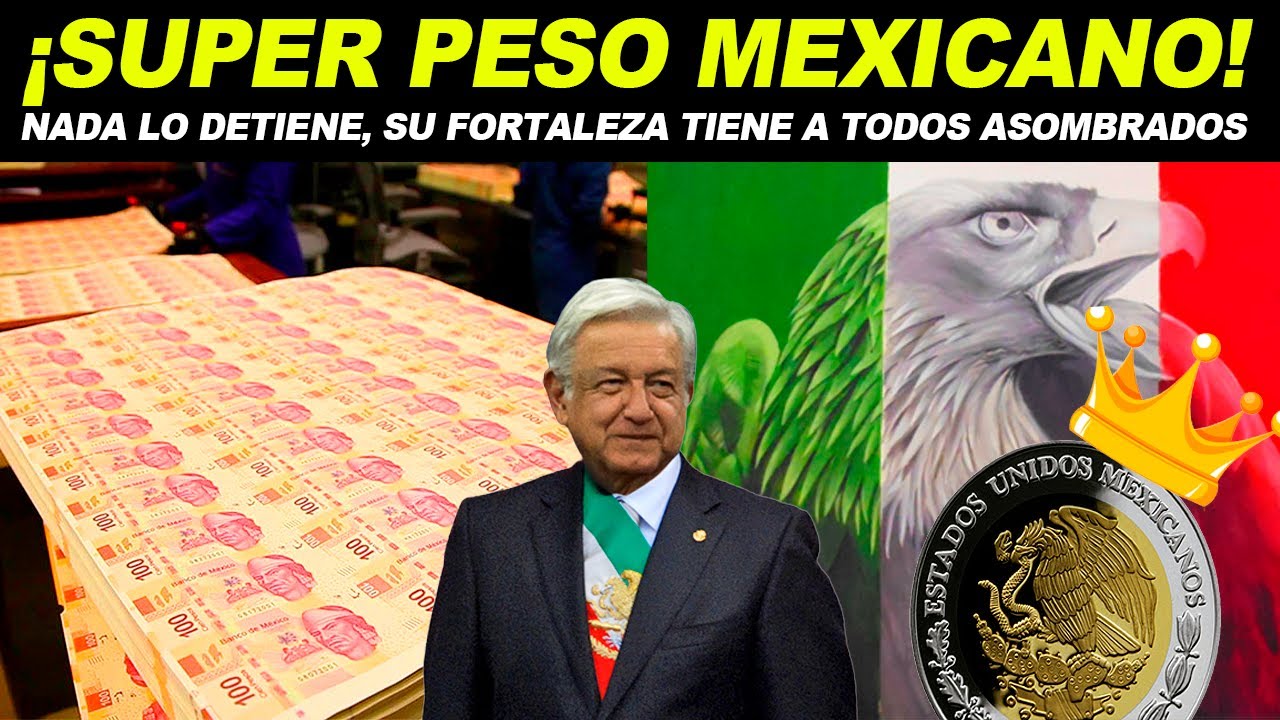 Monedas del Mundo caen, excepto el Super Peso Mexicano imparable en su