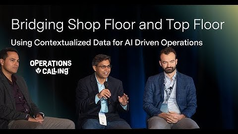 Bridging Shop Floor and Top Floor: Using Contextualized Data for AI Driven Operations | Ops Calling
