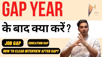 Gap Year ke Baad Kya Kare? Important for everyone with Gap after School, College or a Job!