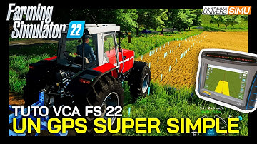 Le GPS pour FARMING SIMULATOR 22 avec le mod VCA (Vehicle Control Addon)