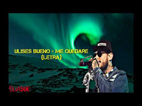 Ulises Bueno - Me Quedaré (Letra)