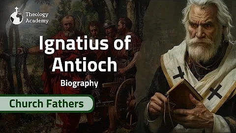 Ignatius of Antioch: Who was he? (Church Fathers)