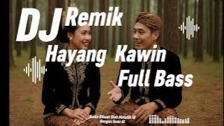 🔥DJ Remik Hayang Kawin ❤| Versi Terbaru Full Bass | Remix Viral 2025 by Melodik ID 
