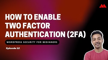 WordPress Security for Beginners Episode 12 - Enable Enable Two-factor Authentication in WordPress