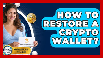 How To Restore A Crypto Wallet? - Crypto Simplified for Seniors