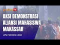 [NEWS] AKSI DEMONSTRASI ALIANSI MAHASISWA MAKASSAR 