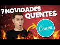 🔥 Está preparado para essas 7 NOVIDADES do Canva?