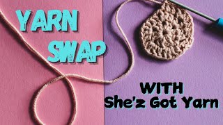 Yarn Swap with Shez Got Yarn!!!!