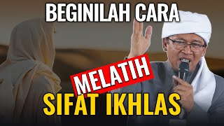 BAGAIMANA CARA LATIHAN IKHLAS? | KH. ABDULLAH GYMNASTIAR