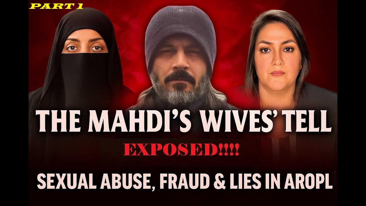 Wives of the Mahdis EXPOSE the Cult: Secrets, Lies & Abuse Inside 