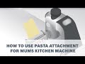 How to use the Pasta Attachment Accessory for your Bosch MUM5 Kitchen Machine