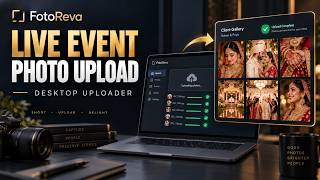 FotoReva Desktop Uploader Tutorial | Setup & Live Photo Delivery