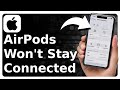 How To Fix AirPods Keep Disconnecting