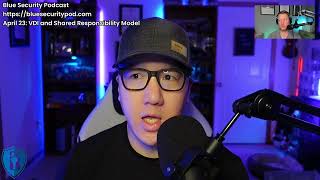 Blue Security Podcast - 2024-04-23 - VDI and Shared Responsibility Model
