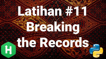 [HackerRank 11] Ulasan Soal Breaking the Records (Algoritma Pemrograman tingkat kesulitan mudah)