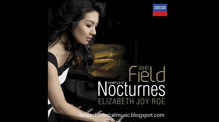 John Field: Complete Nocturnes - Elizabeth Joy Roe...