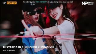 Nonstop Vinahouse 2025 - Mixtape 3in1 Nụ Cười Không Vui (VP Fix) | Việt Mix Hot Tiktok Cực Căng 2025