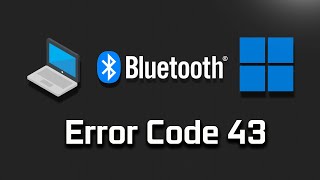 Fix Bluetooth Code 43 in Device Manager in Windows 11/10 [2024]