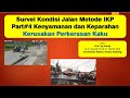 Survei Kondisi Jalan Metode IKP Part#4 Kenyamanan dan Keparahan Kerusakan Perkerasan Kaku