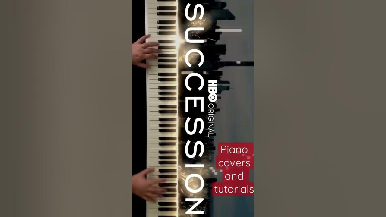 Succession Piano - HBO Succession Theme Song Succession Piano - HBO Succession Theme Song