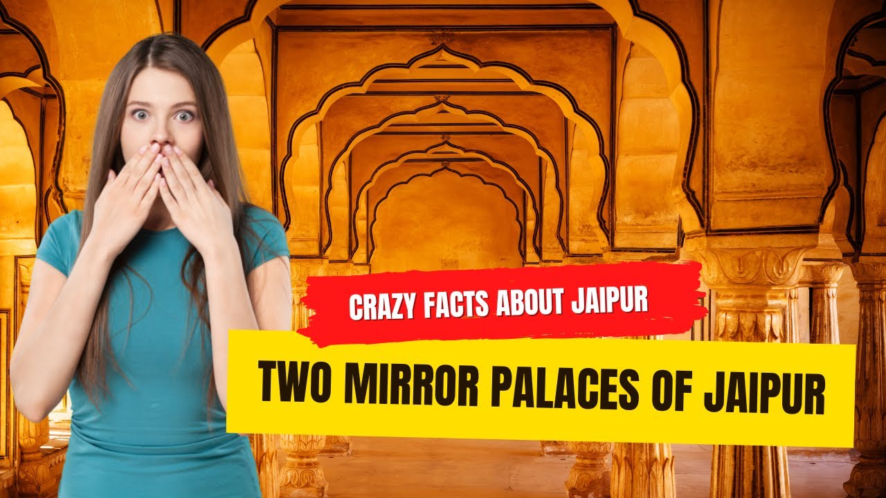 Amazing Facts About Jaipur: Two Mirror Palaces of Jaipur