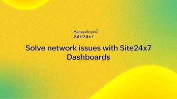Solve network issues with Site24x7 Dashboards