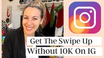 How To Get The Swipe Up Without 10,000 Followers on IG