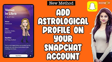 How to Add Astrological Profile on Your Snapchat Account 2024 | Skill Wave