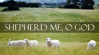 SHEPHERD ME, O GOD | Marty Haugen