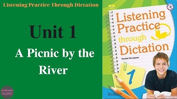 Listening Practice Through Dictation 1| Lesson 1:  A Picnic by the River