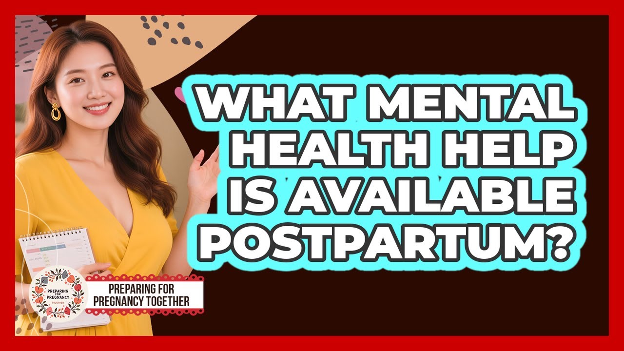 What Mental Health Help Is Available Postpartum?