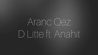 D Litte ft. ANAHIT - Aranc Qez (minus)