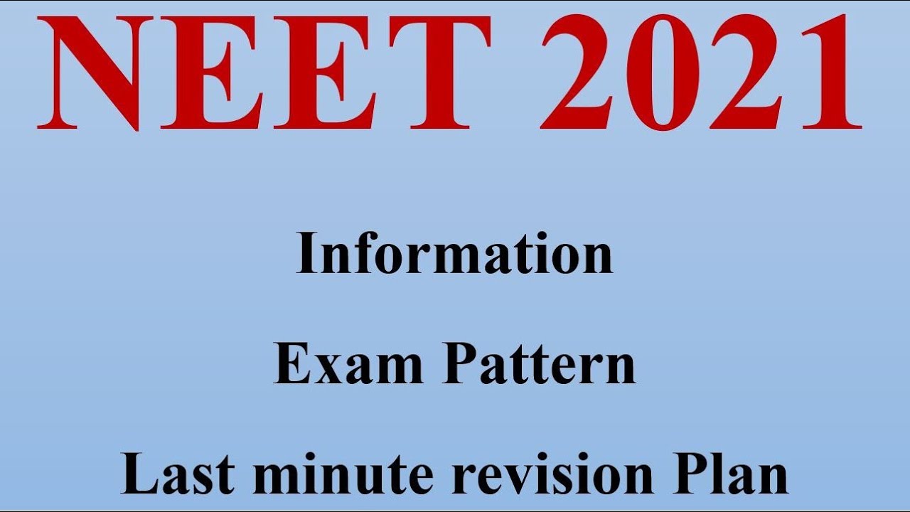 NEET 2021 Basic Info Exam Pattern Last Minute Revision Plan YouTube neet-2021-basic-info-exam-pattern-last-minute-revision-plan-youtube
