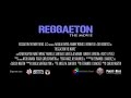 Reggaeton The Movie SD (Español)