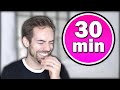 30 more minutes of you making me laugh