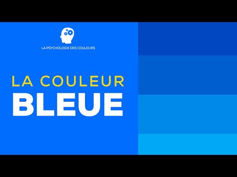 Vidéo: La Couleur Bleue En Psychologie: Signification, Caractéristiques