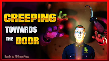 Sfm/FNaF | ▶CREEPING TOWARDS THE DOOR◀ | Remix by APAngryPiggy