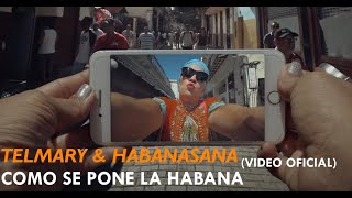 Telmary & HabanaSana - Como Se Pone La Habana (Video Oficial)