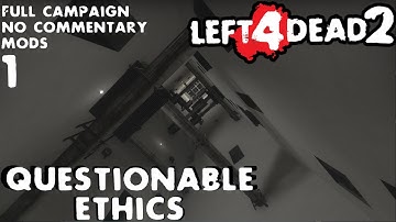 [L4D2](1)Questionable Ethics - No Commentary FULL Campaign w/ Mods 1080p60fps