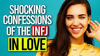 10 SHOCKING CONFESSIONS Of The INFJ (IN LOVE!)