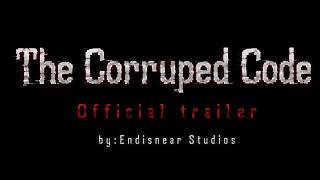 The Corrupted Code Official Trailer